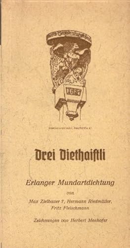 Imagen del vendedor de Drei Diethaiftli. Erlanger Mundartdichtung. Zeichnungen von Herbert Menhofer a la venta por AMAHOFF- Bookstores