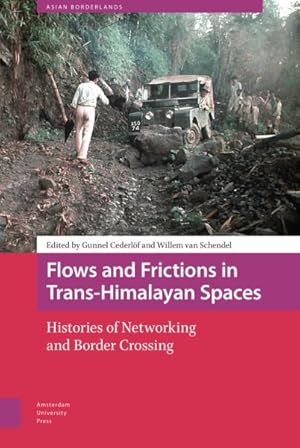 Bild des Verkufers fr Flows and Frictions in Trans-Himalayan Spaces : Histories of Networking and Border Crossing zum Verkauf von GreatBookPricesUK