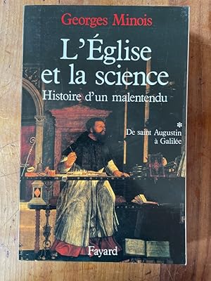 Immagine del venditore per L'glise et la science - histoire d'un malentendu, Tome I, de saint Augustin  Galile venduto da Librairie des Possibles