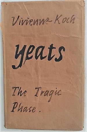 Immagine del venditore per W B Yeats. The Tragic Phase. A Study of the Last Poems. venduto da Plurabelle Books Ltd