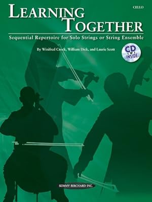 Imagen del vendedor de Learning Together : Sequential Repertoire for Solo Strings or String Ensemble: Cello a la venta por GreatBookPrices