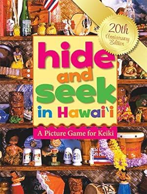 Image du vendeur pour Hide and Seek in Hawaii: A Picture Game for Keiki mis en vente par Reliant Bookstore