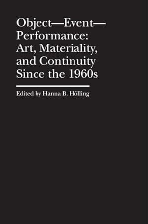 Seller image for Object, Event, Performance : Art, Materiality, and Continuity Since the 1960s for sale by GreatBookPrices