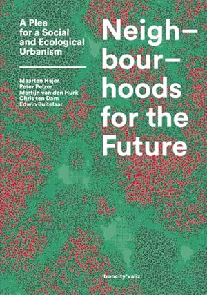 Image du vendeur pour Neighbourhoods for the Future : A Plea for a Social and Ecological Urbanism mis en vente par GreatBookPrices