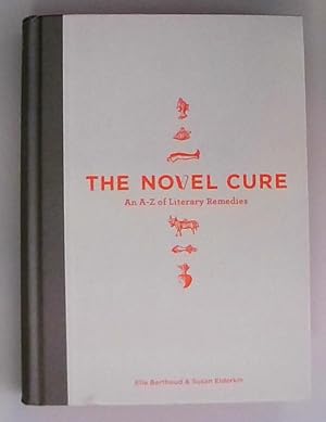 Immagine del venditore per The Novel Cure: An A to Z of Literary Remedies venduto da Berliner Bchertisch eG