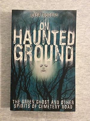Seller image for On Haunted Ground: The Green Ghost And Other Spirits Of Cemetery Road for sale by Book Nook
