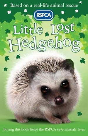 Bild des Verkufers fr Little Lost Hedgehog: 1 (RSPCA) zum Verkauf von WeBuyBooks