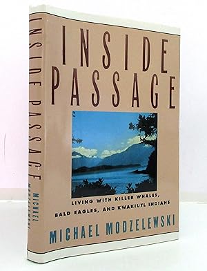 Imagen del vendedor de Inside Passage-Living With Killer Whales, Bald Eagles, And Kwakiutl Indians a la venta por The Parnassus BookShop