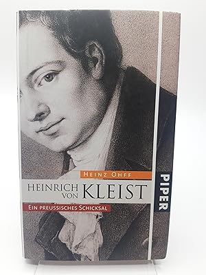Heinrich Von Kleist: Ein Preussisches Schicksal
