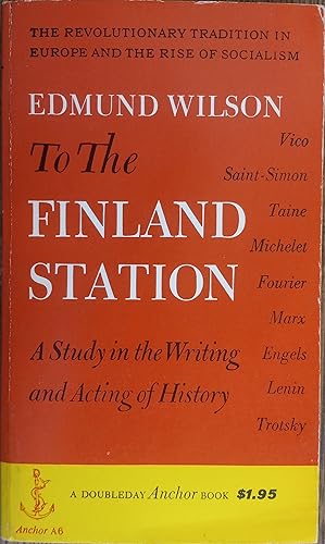 Immagine del venditore per To the Finland Station: A Study in the Writing and Acting of History (Anchor Books A6) venduto da The Book House, Inc.  - St. Louis