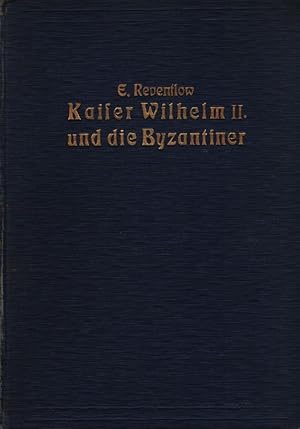 Bild des Verkufers fr Kaiser Wilhelm II. und die Byzantiner. zum Verkauf von Fundus-Online GbR Borkert Schwarz Zerfa