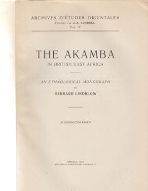 The Akamba in British East Africa. An Ethnological Monograph by Gerhard Lindblom. 2d Edition, enl...