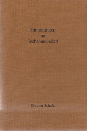 Erinnerungen an Tschammendorf. Erinnerungen an meine Kindheit in Schlesien, an Krieg, Vertreibung...