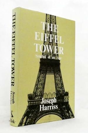 Seller image for The Eiffel Tower Symbol of an Age for sale by Adelaide Booksellers