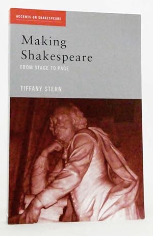 Making Shakespeare : From Stage To Page