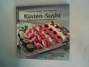 Bild des Verkufers fr Ksten-Sushi: Exotisches neu interpretiert zum Verkauf von ANTIQUARIAT FRDEBUCH Inh.Michael Simon