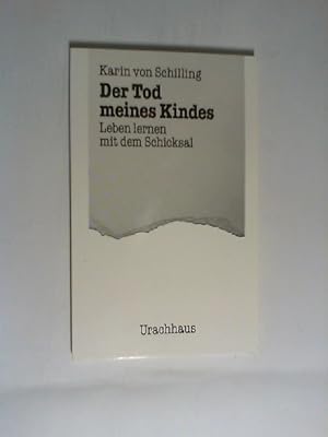 Imagen del vendedor de Der Tod meines Kindes : leben lernen mit d. Schicksal. [Aus d. Engl. von Roswitha von dem Borne] a la venta por Buecherhof