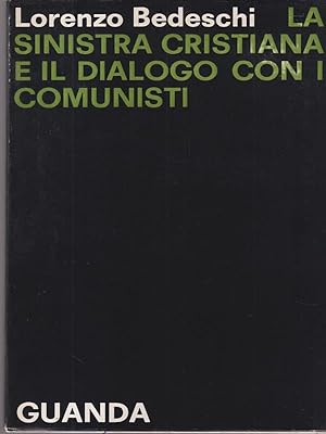 Bild des Verkufers fr La sinistra cristiana e il dialogo con i comunisti zum Verkauf von Librodifaccia