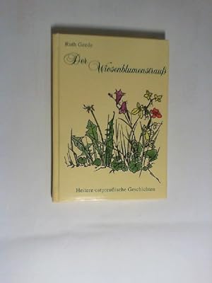 Der Wiesenblumenstrauß : heitere ostpreußische Geschichten.