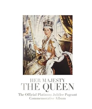 Seller image for Her Majesty the Queen : The Official Platinum Jubilee Pageant Commemorative Album for sale by GreatBookPrices