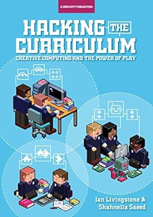 Bild des Verkufers fr Hacking the Curriculum: Creative Computing and the Power of Play zum Verkauf von WeBuyBooks