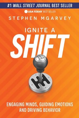Imagen del vendedor de Ignite a Shift : Engaging Minds, Guiding Emotions and Driving Behavior a la venta por GreatBookPrices