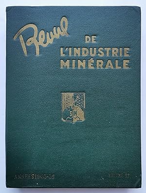 revue de l'Industrie MINÉRALE - années 1955-1956, volume 37 - ouvrage comportant 7 revues de l'In...