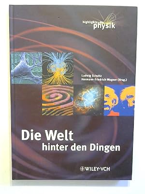 Seller image for Die Welt hinter den Dingen: Highlights der Physik. for sale by Buecherhof