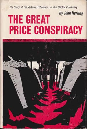 Seller image for The Great Price Conspiracy: The Story of the Antitrust Violations in the Electrical Industry for sale by Goulds Book Arcade, Sydney