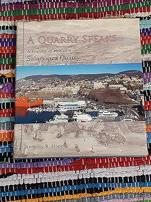 Seller image for A Quarry Speaks. A History of Hobart's Salamance Quarry. for sale by City Basement Books
