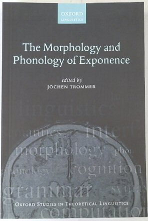 Seller image for The Morphology and Phonology of Exponence (Oxford Studies in Theoretical Linguistics, 41) for sale by PsychoBabel & Skoob Books