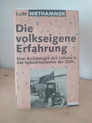 Seller image for Die volkseigene Erfahrung. Eine Archologie des Lebens in der Industrieprovinz der DDR. 30 biographische Erffnungen. [Von Lutz Niethammer, Alexander von Plato, Dorothee Wierling]. for sale by Antiquariat Kretzer