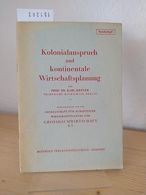 Kolonialanspruch und kontinentale Wirtschaftsplanung. [Von Karl Krüger]. (= Sonderheft. Herausgeg...