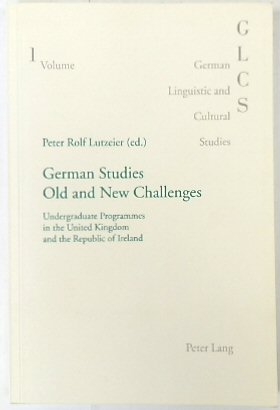 Bild des Verkufers fr German Studies Old and New Challenges: Undergraduate Programmes in the United Kingdom and the Republic of Ireland zum Verkauf von PsychoBabel & Skoob Books