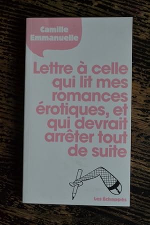 Bild des Verkufers fr Lettre  celle qui lit mes romances rotiques, et qui devrait arrter tout de suite zum Verkauf von Un livre en poche