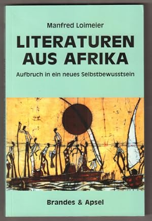 Bild des Verkufers fr Literaturen aus Afrika. Aufbruch in ein neues Selbstbewusstsein. zum Verkauf von Antiquariat Neue Kritik