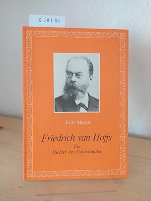 Seller image for Friedrich van Hoffs. Ein Dichter des Gelderlandes. [Von Fritz Meyers]. (= Verffentlichungen des Historischen Vereins fr Geldern und Umgegend, 84). for sale by Antiquariat Kretzer