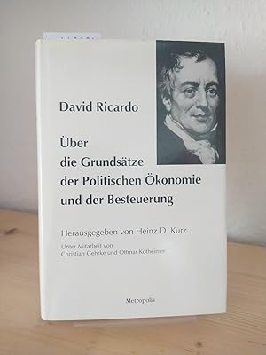 Bild des Verkufers fr ber die Grundstze der politischen konomie und der Besteuerung. [Von David Ricardo]. Herausgegeben von Heinz D. Kurz unter Mitarbeit von Christian Gehrke und Ottmar Kotheimer. zum Verkauf von Antiquariat Kretzer