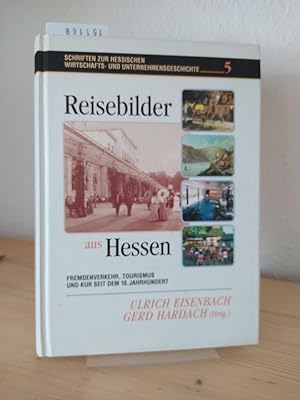 Image du vendeur pour Reisebilder aus Hessen. Fremdenverkehr, Kur und Tourismus seit dem 18. Jahrhundert. [Herausgegeben von Ulrich Eisenbach und Gerd Hardach]. (= Schriften zur hessischen Wirtschafts- und Unternehmensgeschichte, 5). mis en vente par Antiquariat Kretzer