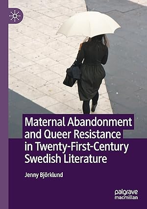 Imagen del vendedor de Maternal Abandonment and Queer Resistance in Twenty-First-Century Swedish Literature a la venta por moluna