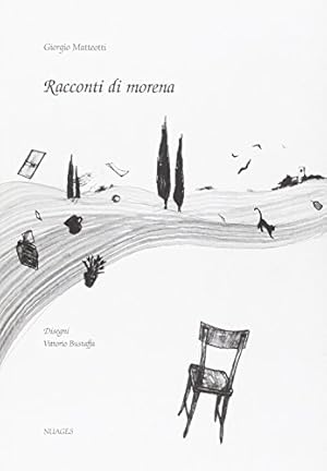 Immagine del venditore per Racconti di Morena di Giorgio Matteotti venduto da Messinissa libri