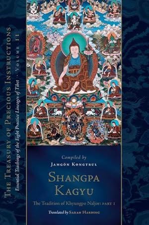 Bild des Verkufers fr Shangpa Kagyu: The Tradition of Khyungpo Naljor, Part One : Essential Teachings of the Eight Practice Lineages of Tibet, Volume 11 zum Verkauf von AHA-BUCH GmbH