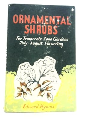 Bild des Verkufers fr Ornamental Shrubs - for Temperate Zone Gardens July & August Flowering. zum Verkauf von World of Rare Books