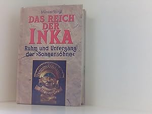 Bild des Verkufers fr Das Reich der Inka. Ruhm und Untergang der "Sonnenshne" zum Verkauf von Book Broker