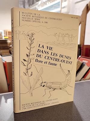 La vie dans les dune du Centre-Ouest. Flore et faune - Bulletin de la société botanique du Centre...