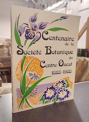 Centenaire de la société botanique du Centre-ouest, 1888-1988 - Supplément au Tome 20 1989