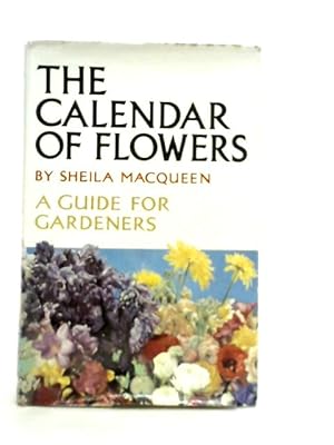 Seller image for The Calendar of Flowers: A Guide for Gardeners for sale by World of Rare Books