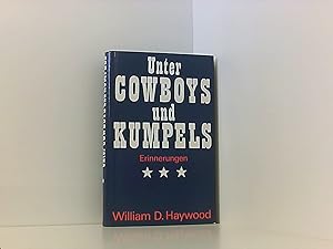 Immagine del venditore per Unter Cowboys und Kumpels - Erinnerungen eines amerikanischen Arbeiterfhrers. venduto da Book Broker