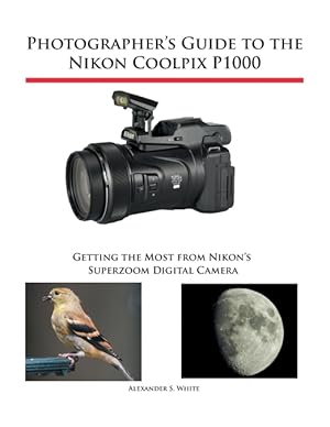 Immagine del venditore per Photographer s Guide to the Nikon Coolpix P1000 venduto da Podibooks