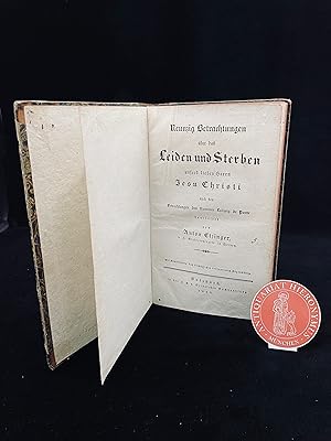 Bild des Verkufers fr Neunzig Betrachtungen ber das Leben und Sterben unseres lieben Herrn Jesu Christi nach den Betrachtungen des frommen Ludwig de Ponte. zum Verkauf von Antiquariat Hieronymus